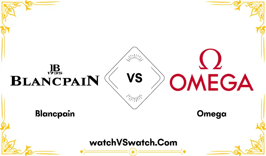 Blancpain Vs Omega