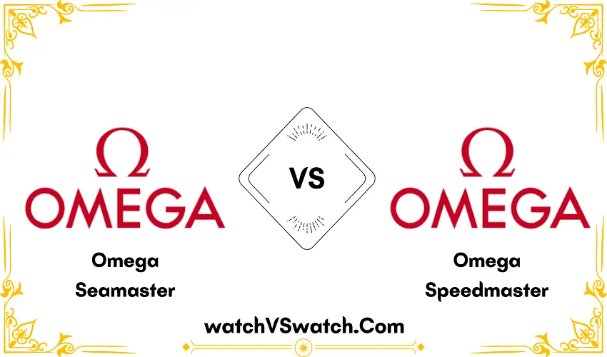 Omega Seamaster vs Speedmaster