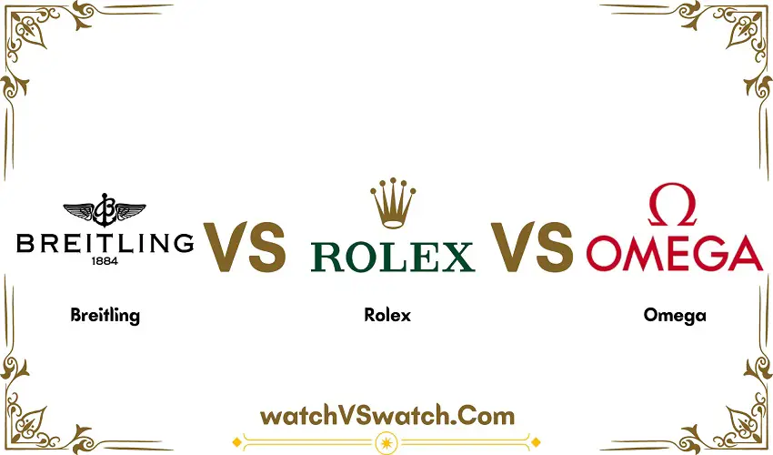 Breitling Vs Rolex Vs Omega