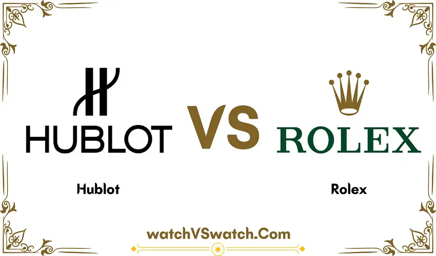 Hublot Vs Rolex