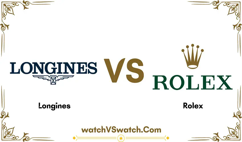 Longines Vs Rolex